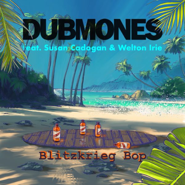 DUBMONES  feat. Susan Cadogan & Welton Irie “ Blitzkrieg Bop” (Jamrock Bop)