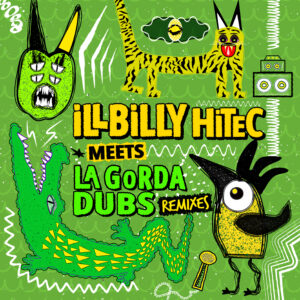 iLLBiLLY HiTEC meets La Gorda Dubs